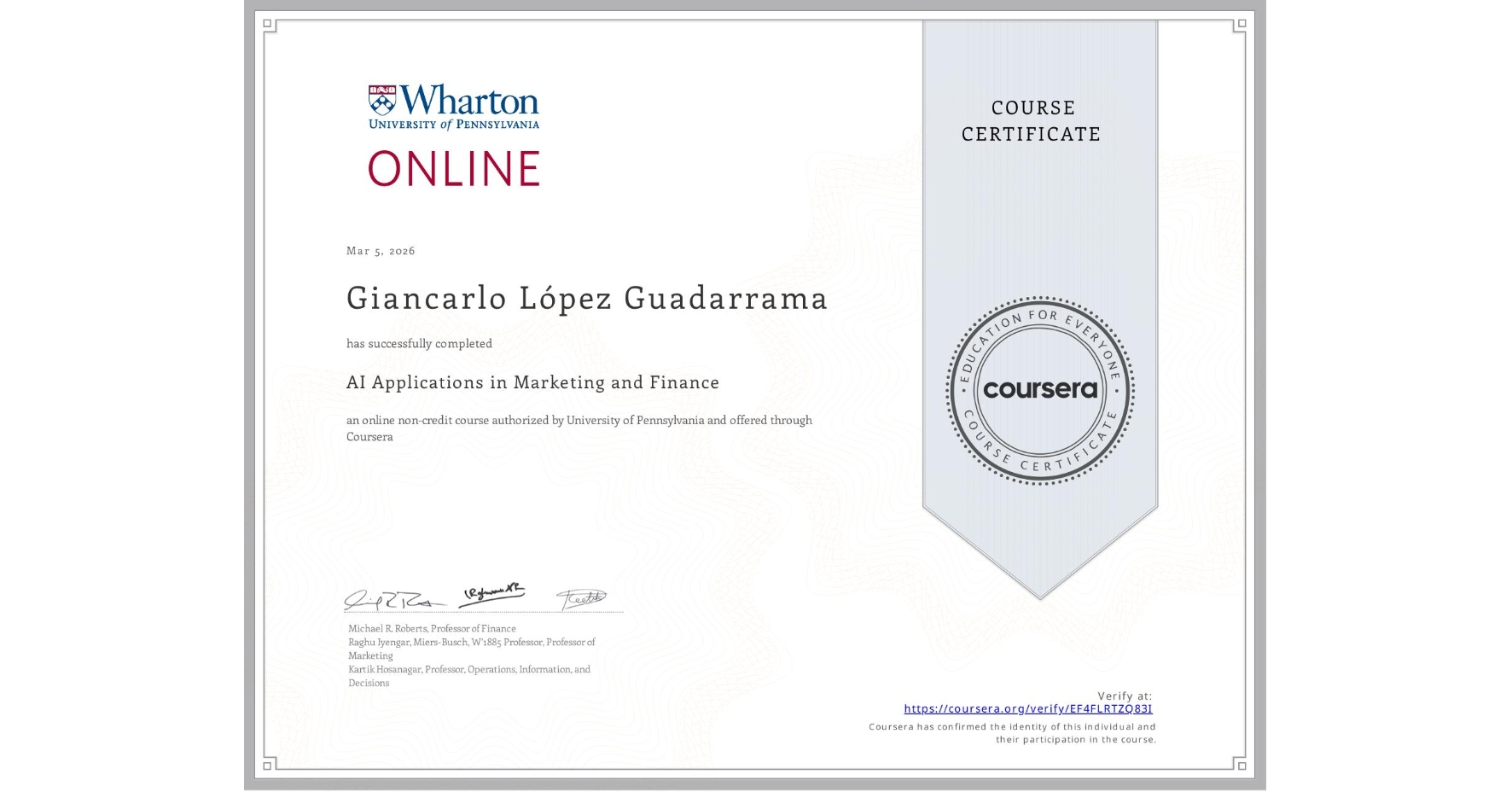 View certificate for Giancarlo López Guadarrama , AI Applications in Marketing and Finance, an online non-credit course authorized by University of Pennsylvania and offered through Coursera