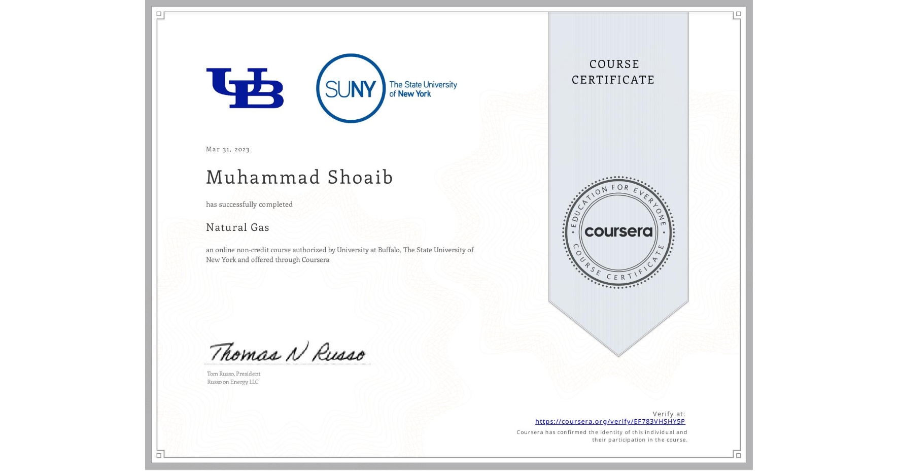 View certificate for Muhammad Shoaib, Natural Gas, an online non-credit course authorized by University at Buffalo & The State University of New York and offered through Coursera