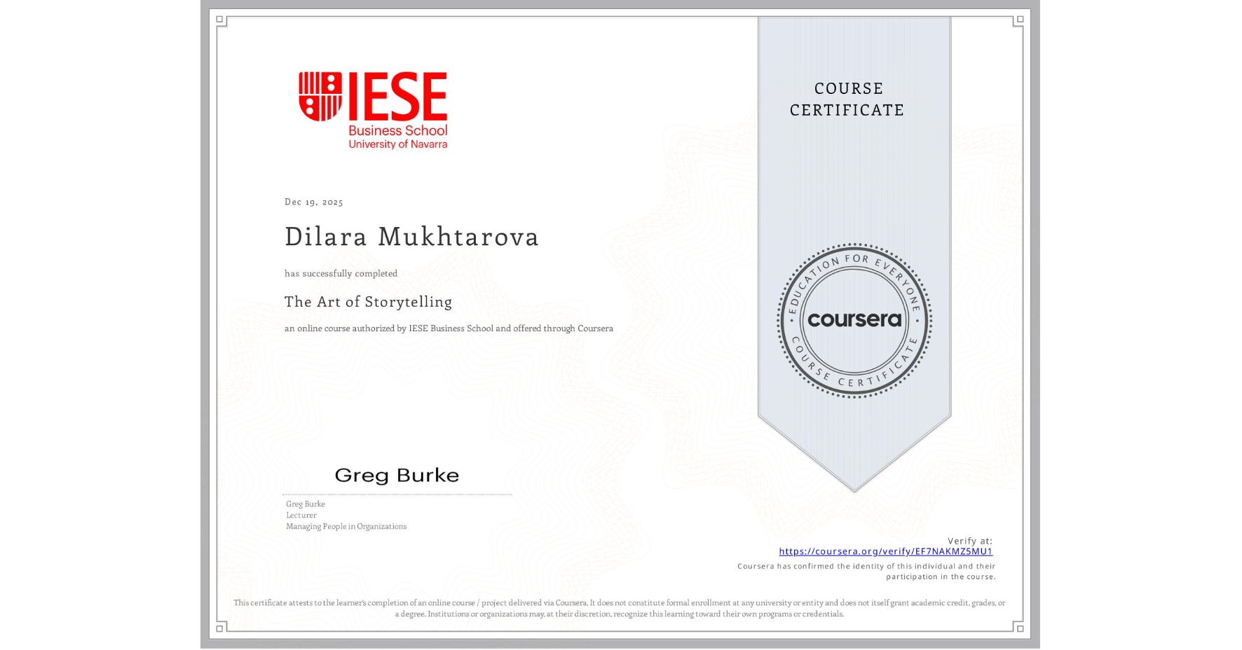 View certificate for Dilara Mukhtarova, The Art of Storytelling, an online non-credit course authorized by IESE Business School and offered through Coursera