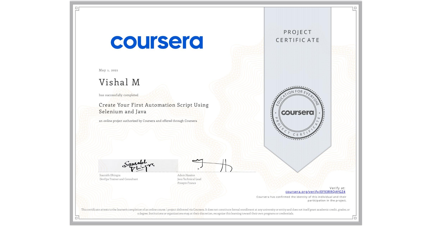 View certificate for Vishal M, Create Your First Automation Script Using Selenium and Java, an online non-credit course authorized by Coursera and offered through Coursera