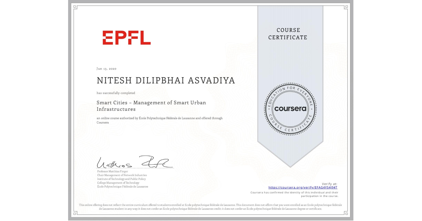 View certificate for NITESH DILIPBHAI ASVADIYA, Smart Cities – Management of Smart Urban Infrastructures, an online non-credit course authorized by École Polytechnique Fédérale de Lausanne and offered through Coursera