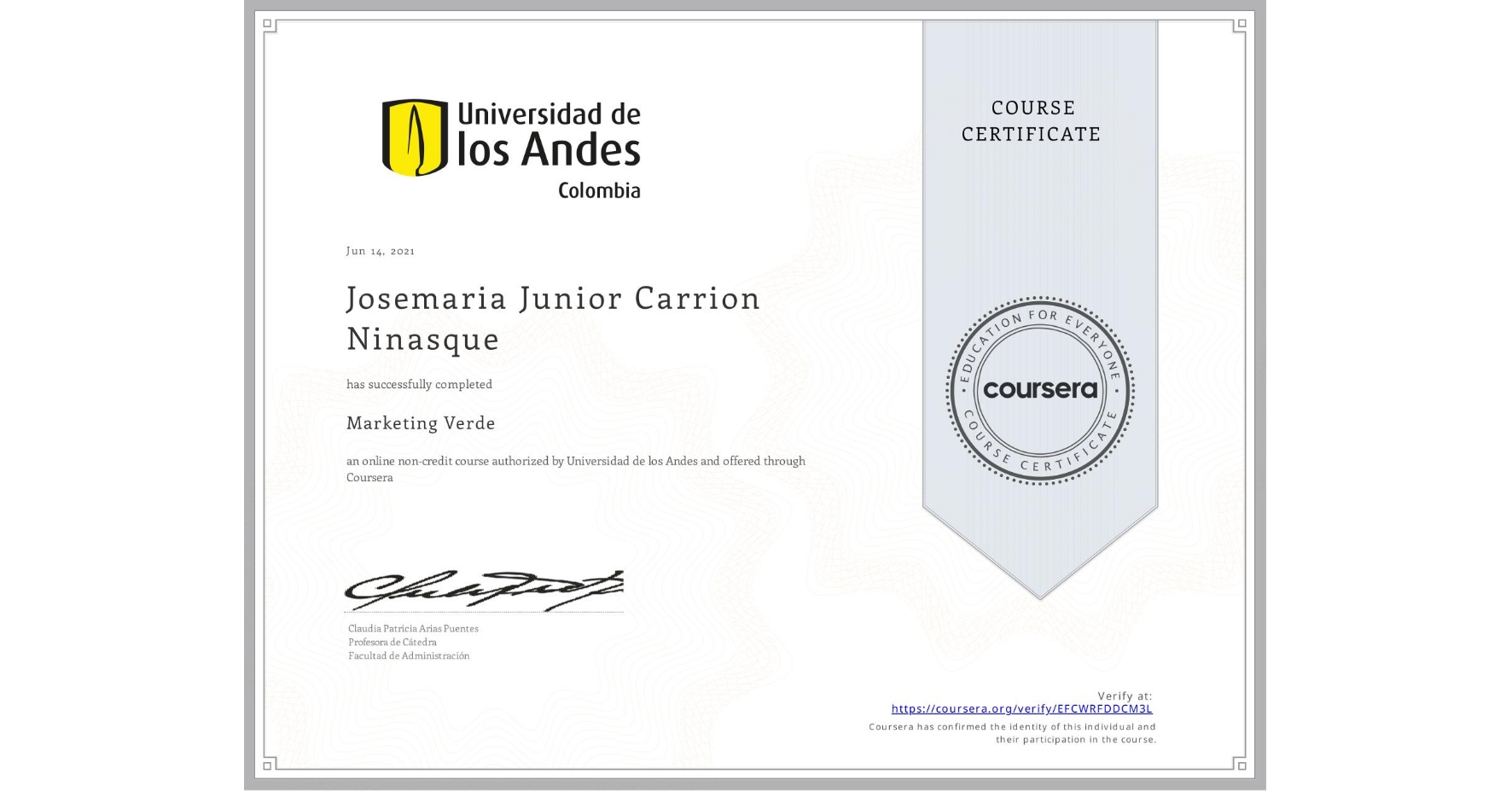 View certificate for Josemaria Junior Carrion Ninasque, Marketing Verde, an online non-credit course authorized by Universidad de los Andes and offered through Coursera