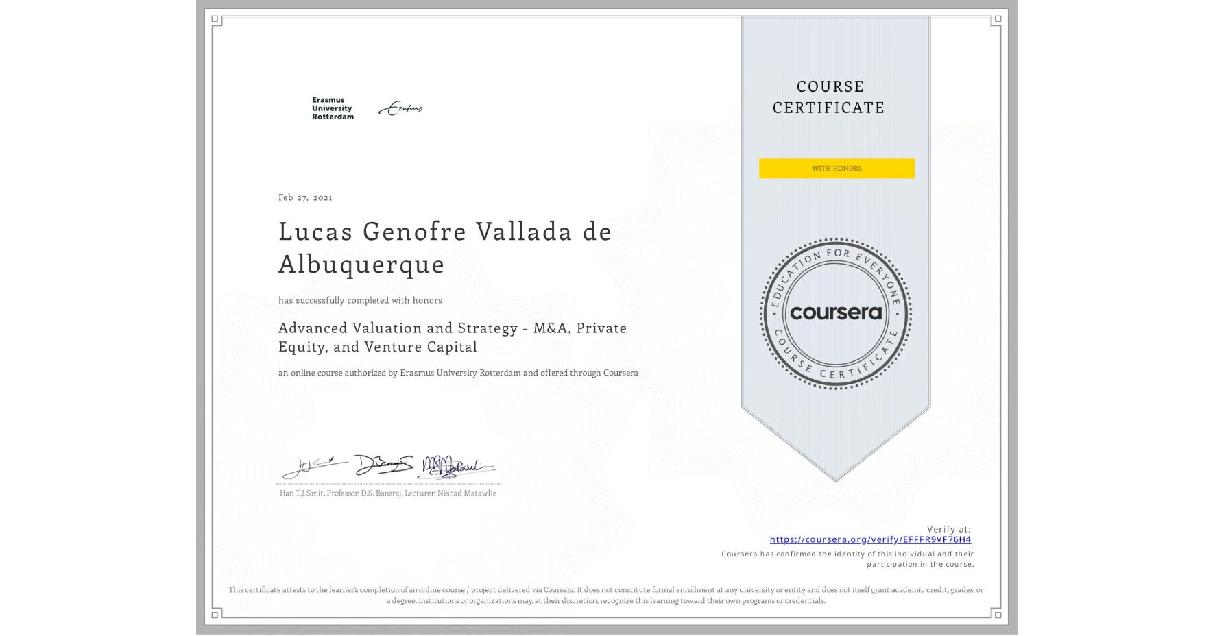 View certificate for Lucas Genofre Vallada de Albuquerque, Advanced Valuation and Strategy - M&A, Private Equity, and Venture Capital, an online non-credit course authorized by Erasmus University Rotterdam and offered through Coursera