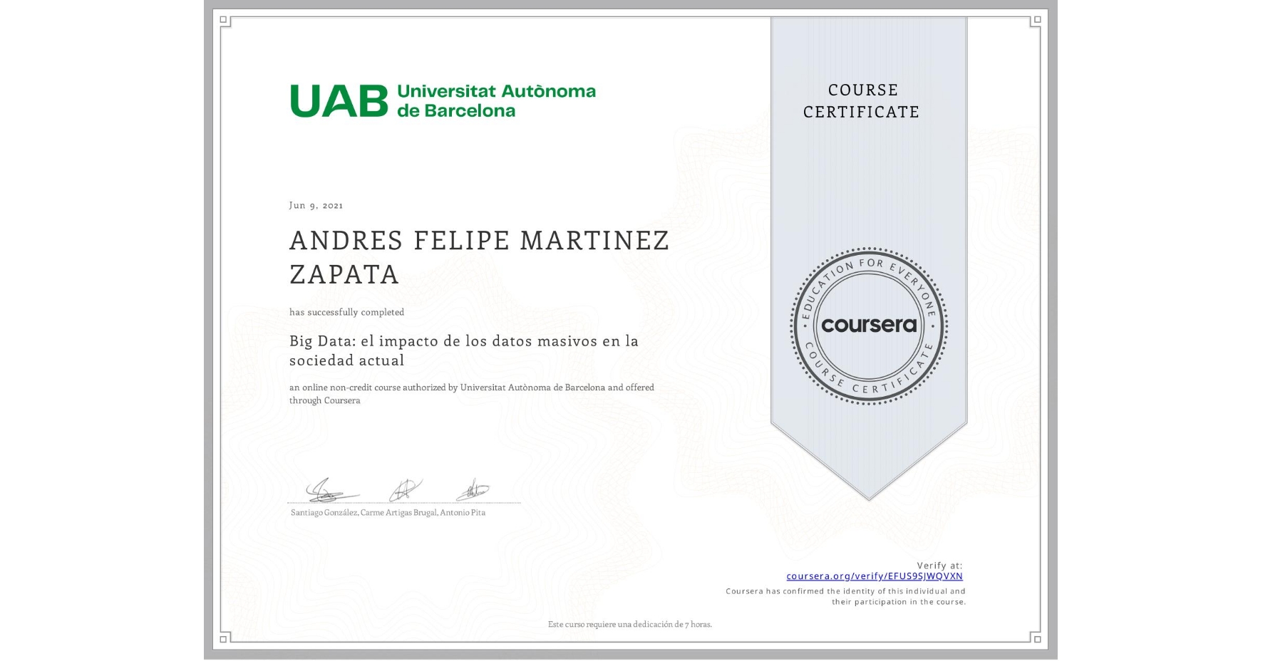View certificate for ANDRES FELIPE MARTINEZ ZAPATA, Big Data: el impacto de los datos masivos en la sociedad actual, an online non-credit course authorized by Universitat Autònoma de Barcelona and offered through Coursera