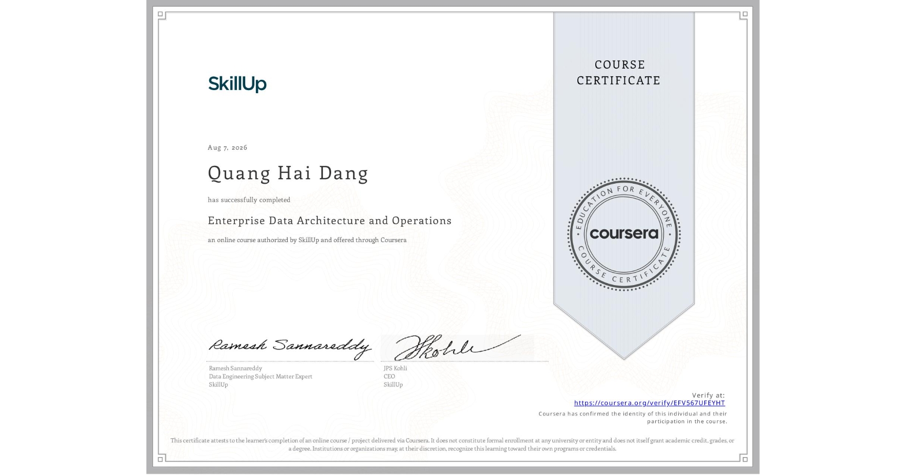 View certificate for Quang Hai Dang, Enterprise Data Architecture and Operations, an online non-credit course authorized by SkillUp and offered through Coursera