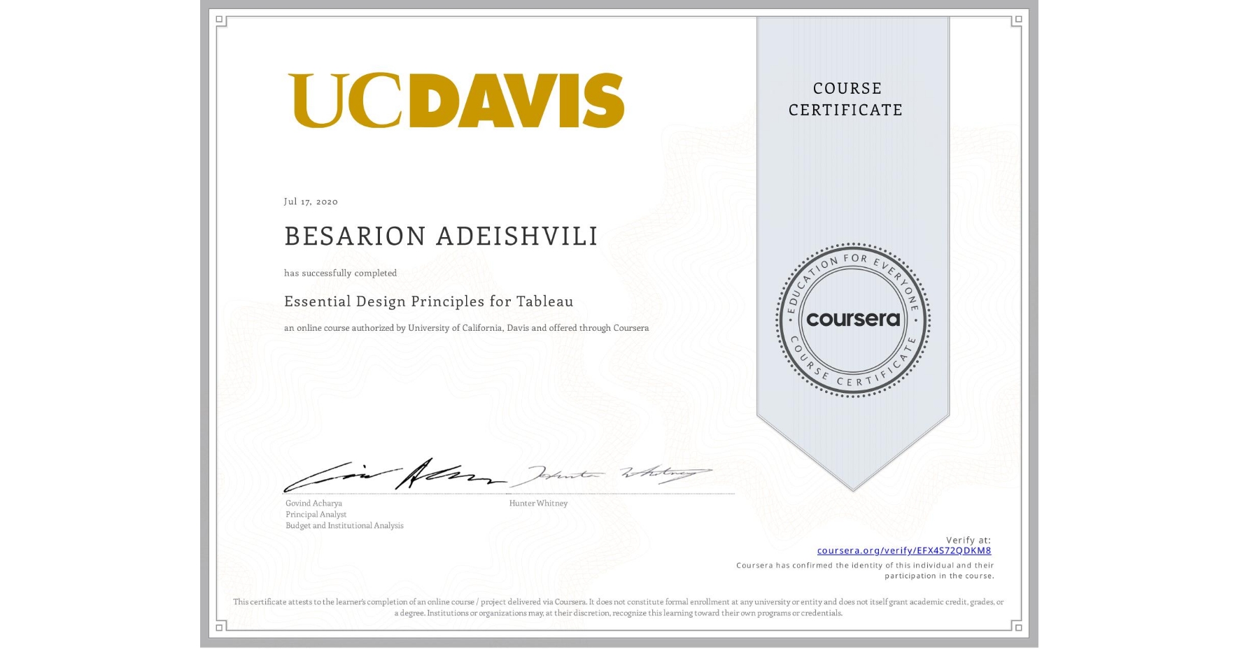 View certificate for BESARION ADEISHVILI, Essential Design Principles for Tableau, an online non-credit course authorized by University of California, Davis and offered through Coursera