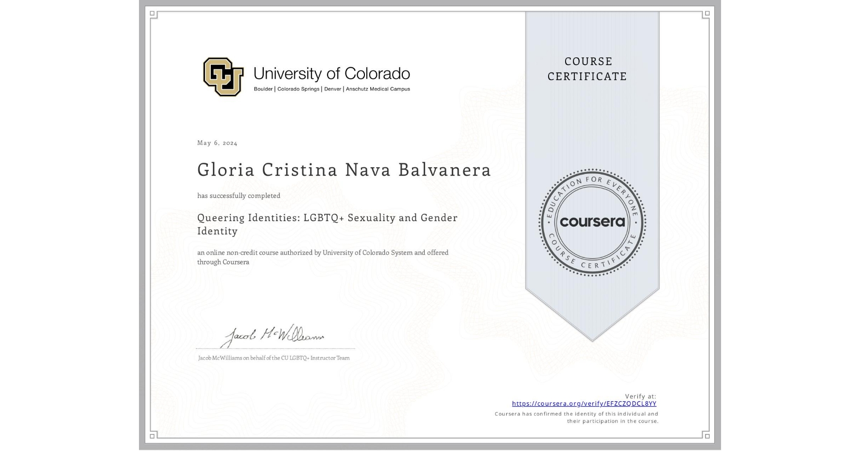View certificate for Gloria Cristina  Nava Balvanera, Queering Identities: LGBTQ+ Sexuality and Gender Identity, an online non-credit course authorized by University of Colorado System and offered through Coursera