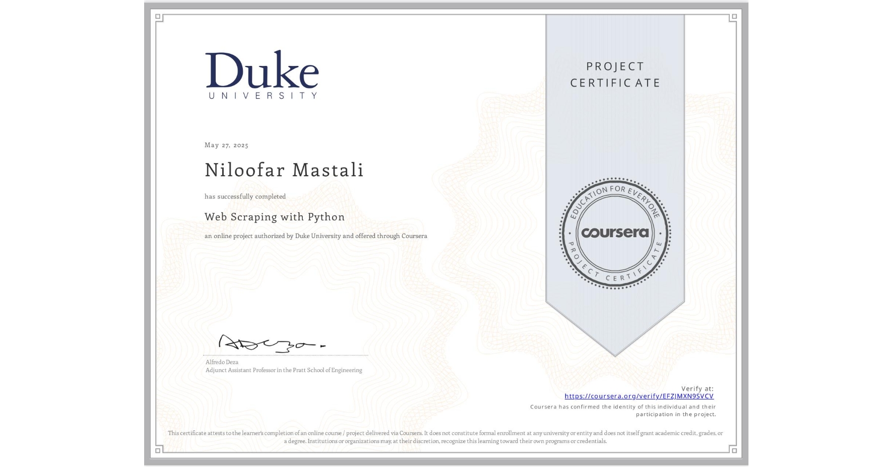 View certificate for Niloofar Mastali, Web Scraping with Python, an online non-credit course authorized by Duke University and offered through Coursera