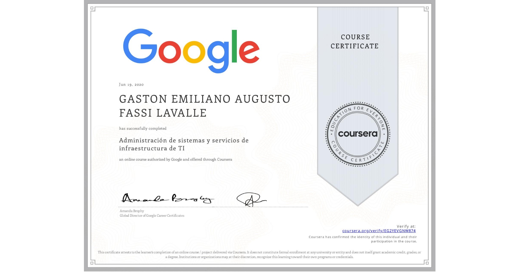 View certificate for GASTON EMILIANO AUGUSTO  FASSI LAVALLE, Administración de sistemas y servicios de infraestructura de TI, an online non-credit course authorized by Google and offered through Coursera
