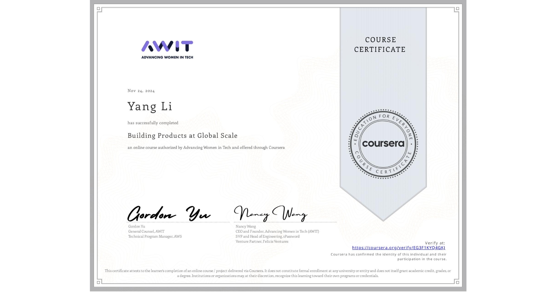 View certificate for Yang Li, Building Products at Global Scale, an online non-credit course authorized by Advancing Women in Tech and offered through Coursera