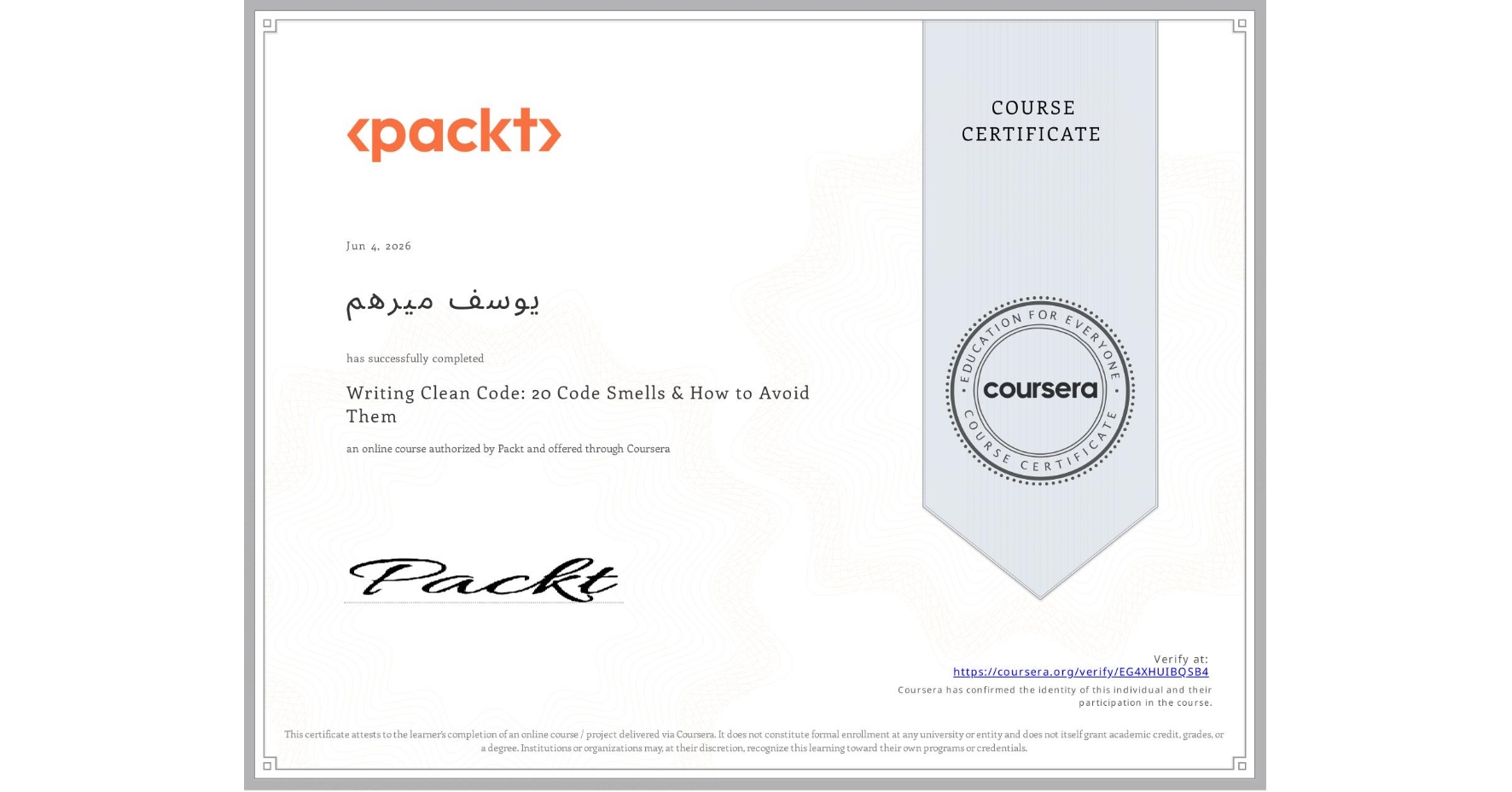 View certificate for يوسف ميرهم, Writing Clean Code: 20 Code Smells & How to Avoid Them, an online non-credit course authorized by Packt and offered through Coursera