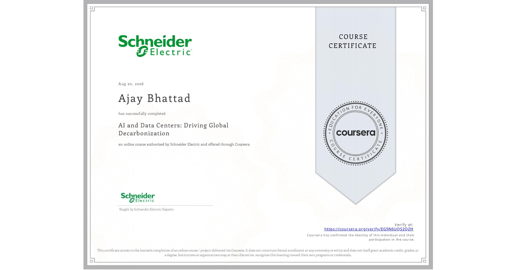 View certificate for Ajay Bhattad, AI and Data Centers: Driving Global Decarbonization, an online non-credit course authorized by Schneider Electric and offered through Coursera