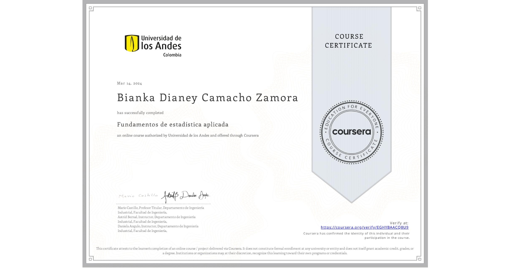 View certificate for Bianka Dianey Camacho Zamora, Fundamentos de estadística aplicada, an online non-credit course authorized by Universidad de los Andes and offered through Coursera