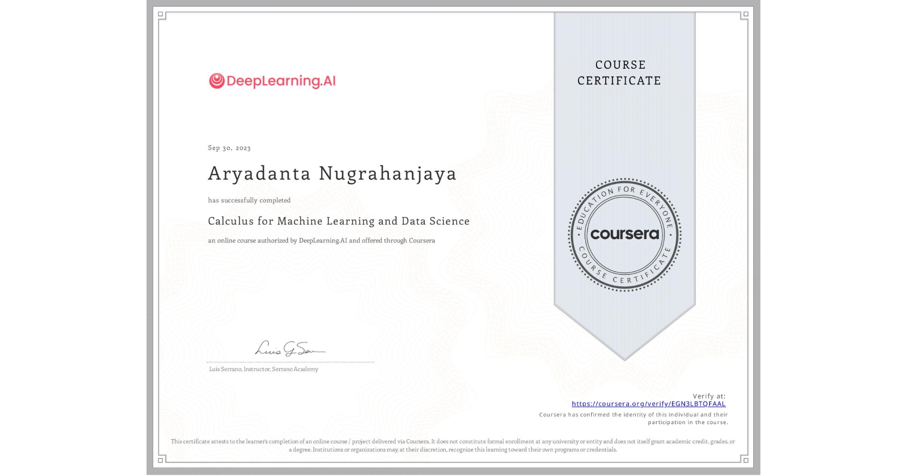 View certificate for Aryadanta Nugrahanjaya, Calculus for Machine Learning and Data Science, an online non-credit course authorized by DeepLearning.AI and offered through Coursera