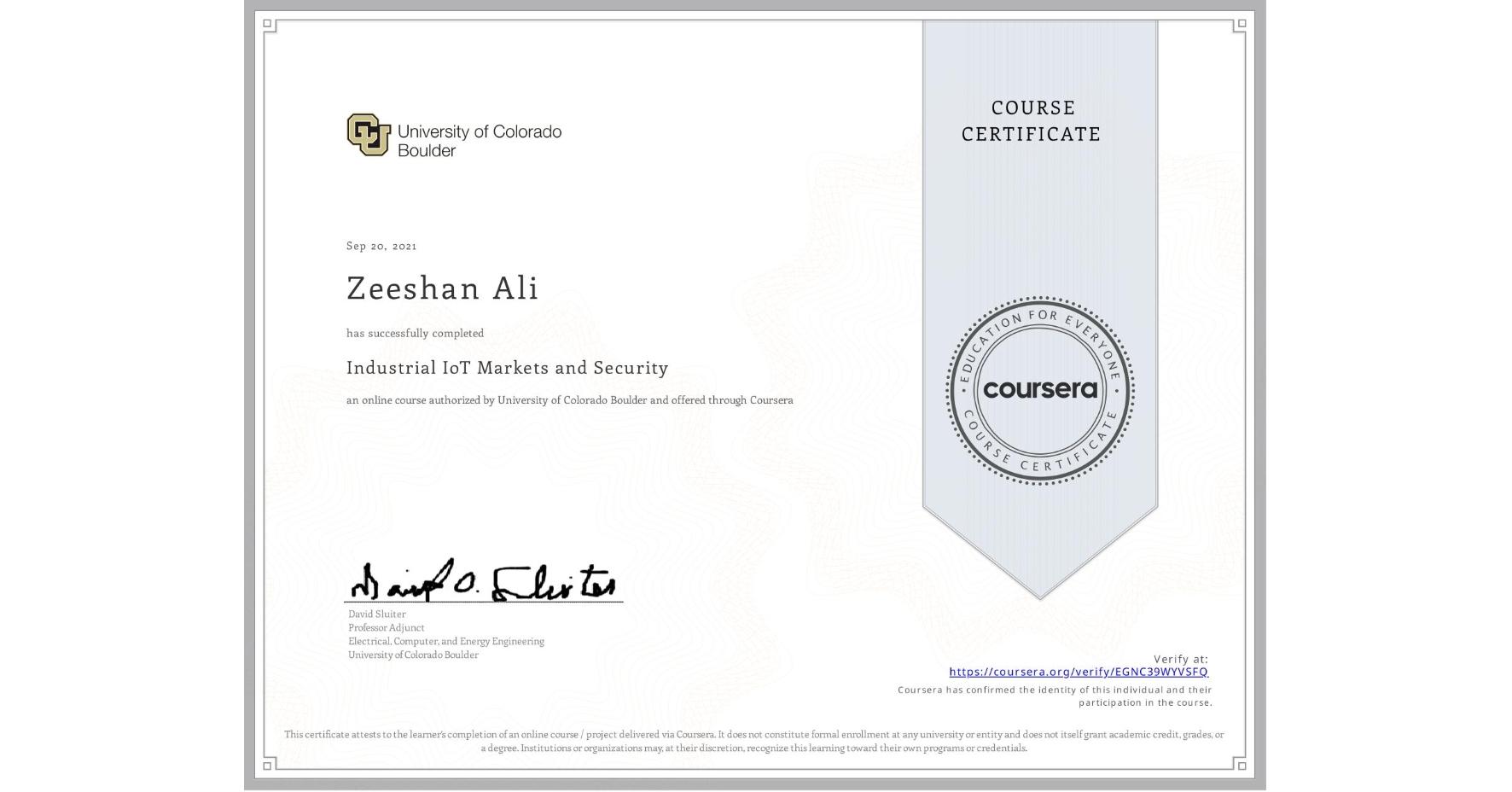 View certificate for Zeeshan Ali, Industrial IoT Markets and Security, an online non-credit course authorized by University of Colorado Boulder and offered through Coursera