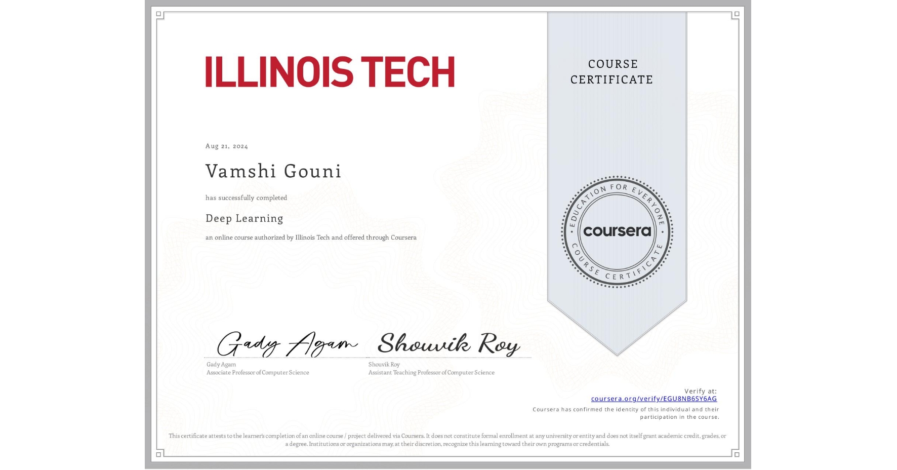 View certificate for Vamshi Gouni, Deep Learning, an online non-credit course authorized by Illinois Tech and offered through Coursera