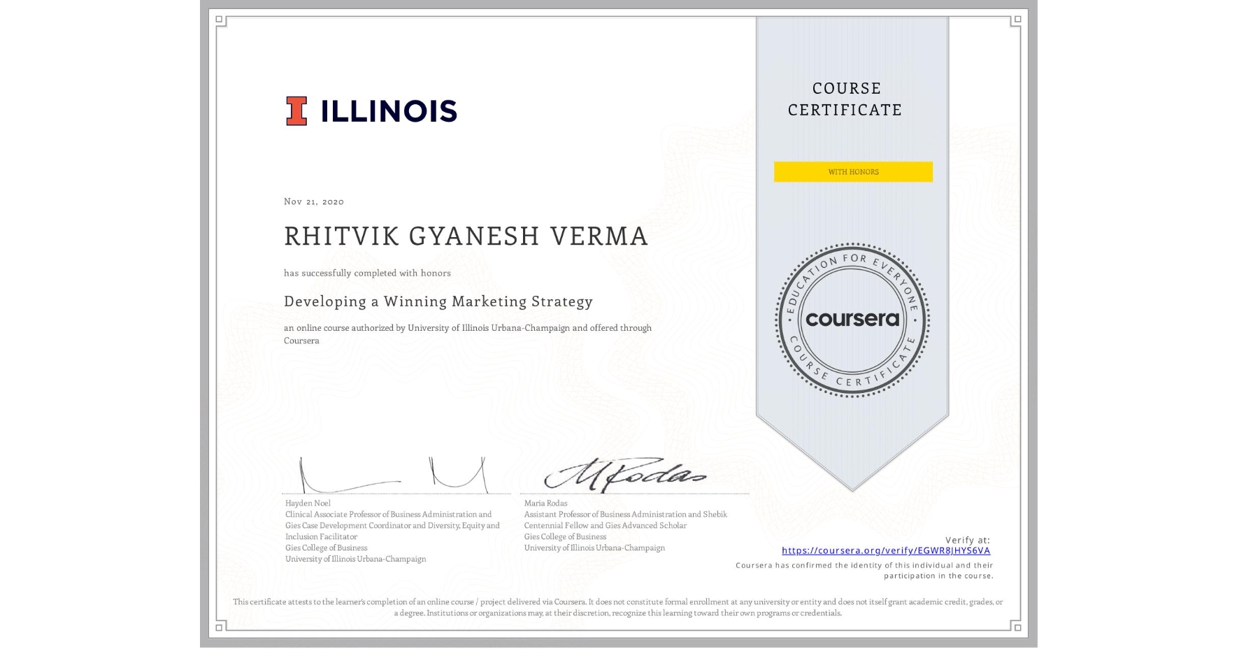 View certificate for RHITVIK GYANESH VERMA, Developing a Winning Marketing Strategy, an online non-credit course authorized by University of Illinois Urbana-Champaign and offered through Coursera