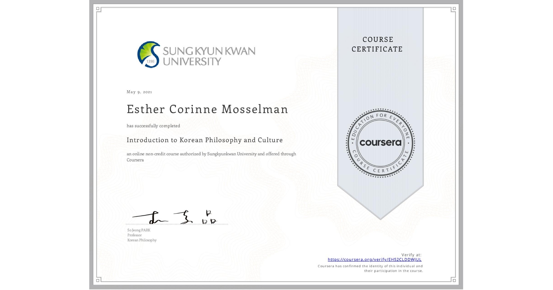 View certificate for Esther Corinne Mosselman, Introduction to Korean Philosophy and Culture, an online non-credit course authorized by Sungkyunkwan University and offered through Coursera