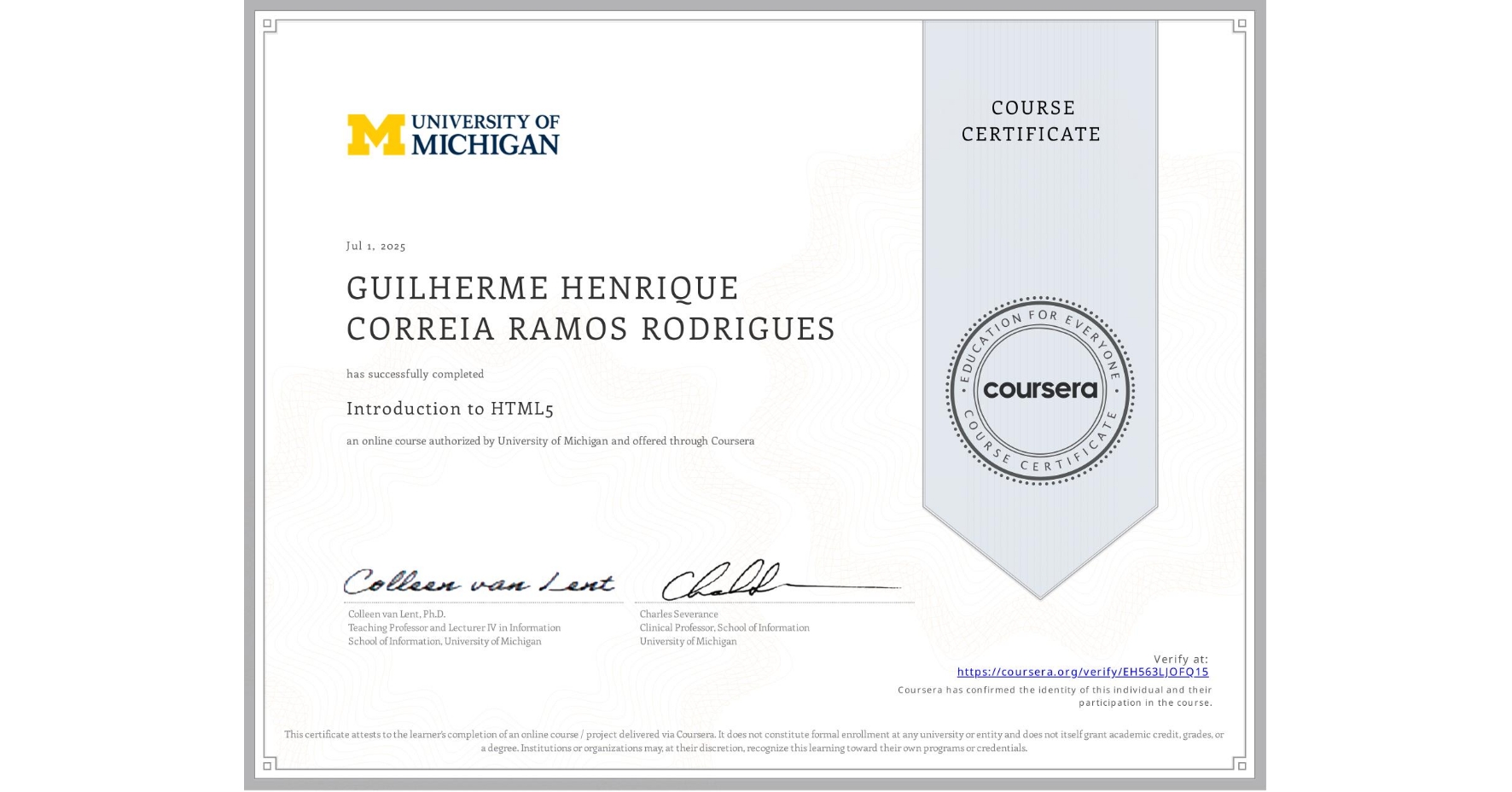 View certificate for GUILHERME HENRIQUE CORREIA RAMOS RODRIGUES, Introduction to HTML5, an online non-credit course authorized by University of Michigan and offered through Coursera