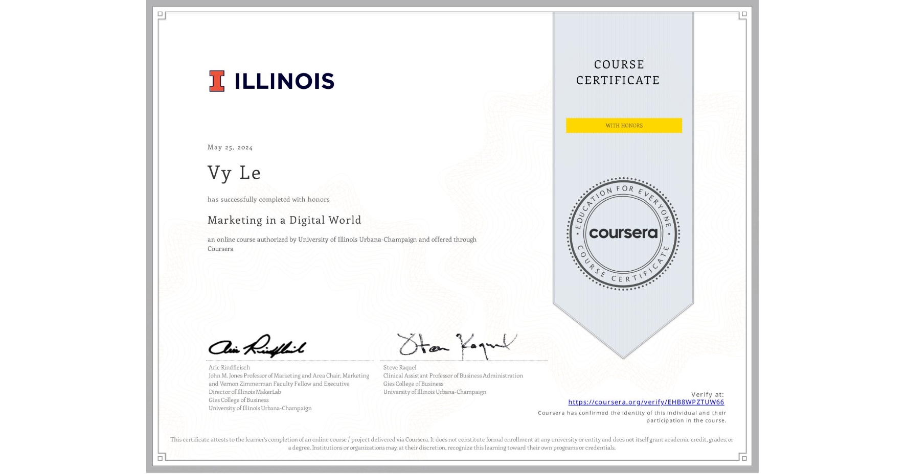 View certificate for Vy Le, Marketing in a Digital World, an online non-credit course authorized by University of Illinois Urbana-Champaign and offered through Coursera