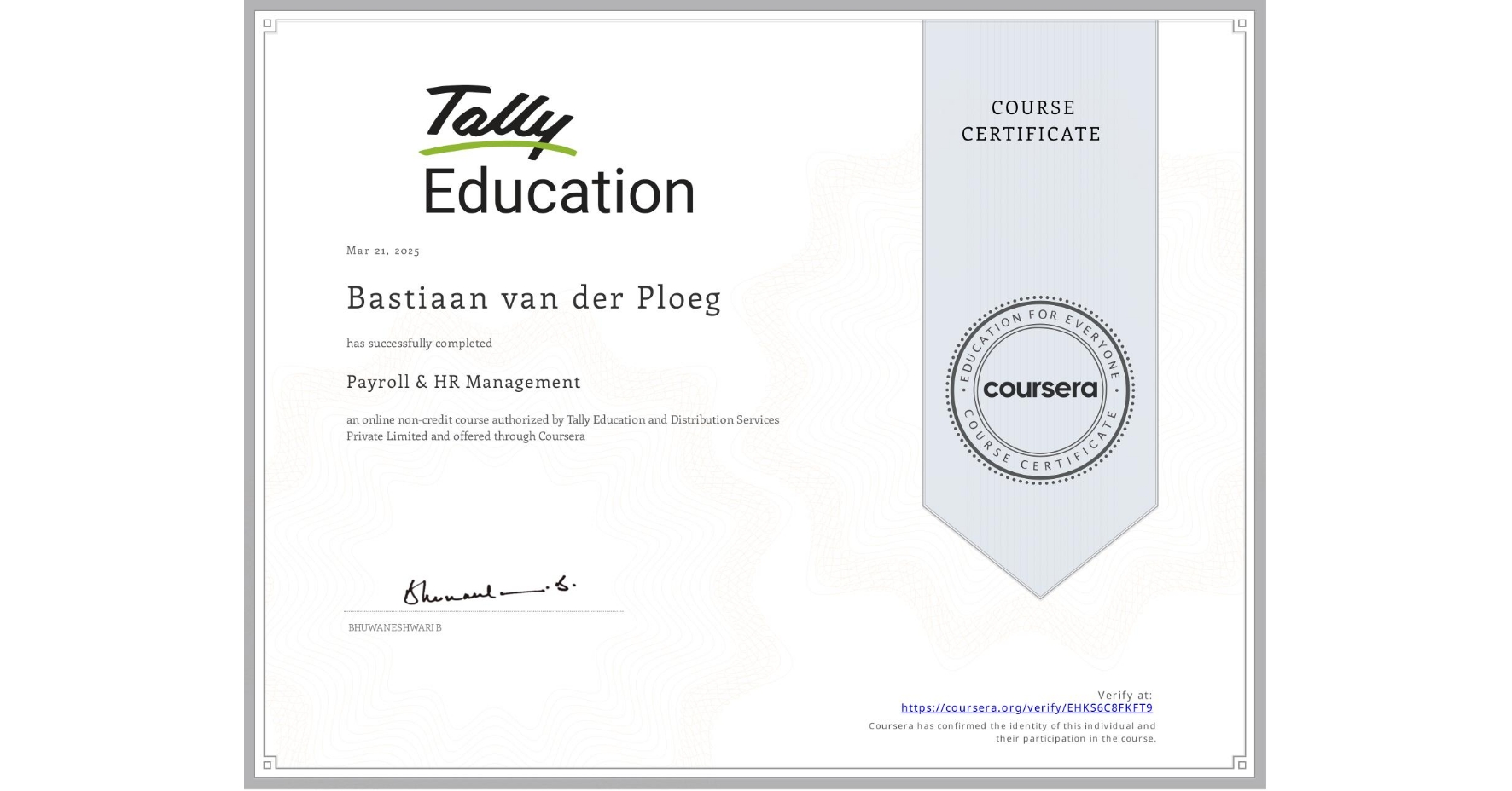 View certificate for Bastiaan van der Ploeg, Payroll & HR Management , an online non-credit course authorized by Tally Education and Distribution Services Private Limited and offered through Coursera