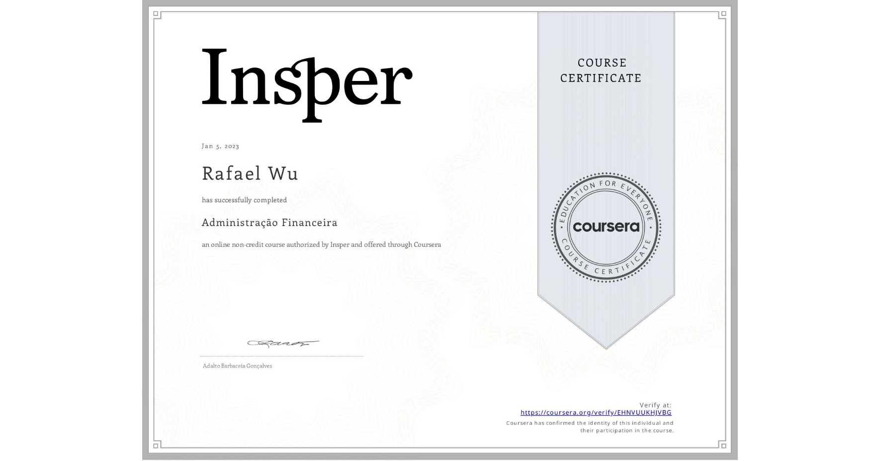 View certificate for Rafael Wu, Administração Financeira, an online non-credit course authorized by Insper and offered through Coursera