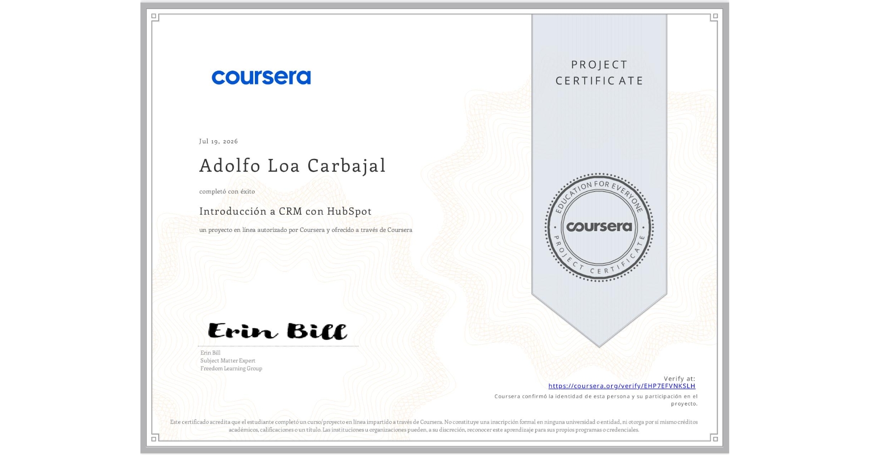 View certificate for Adolfo Loa Carbajal, Introducción a CRM con HubSpot, an online non-credit course authorized by Coursera and offered through Coursera