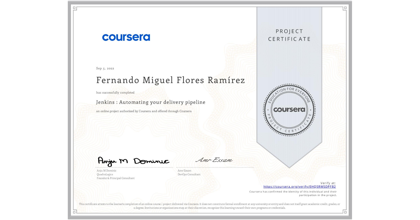 View certificate for Fernando Miguel Flores Ramírez, Jenkins : Automating your delivery pipeline, an online non-credit course authorized by Coursera and offered through Coursera