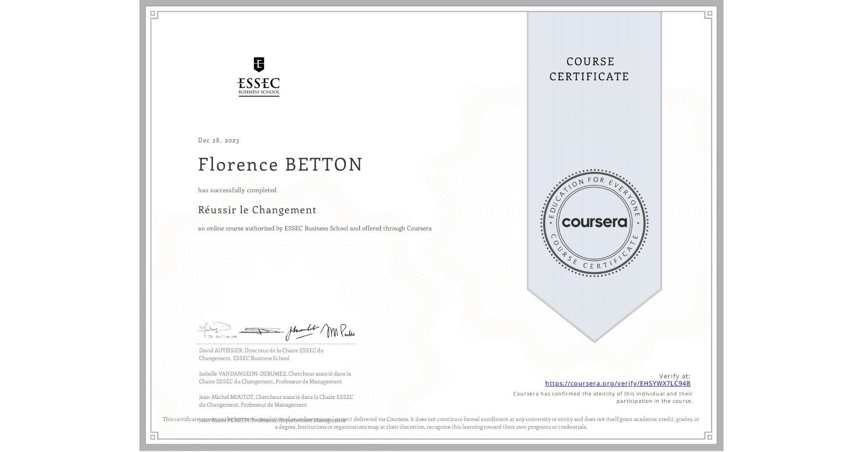 View certificate for Florence BETTON, Réussir le Changement, an online non-credit course authorized by ESSEC Business School and offered through Coursera