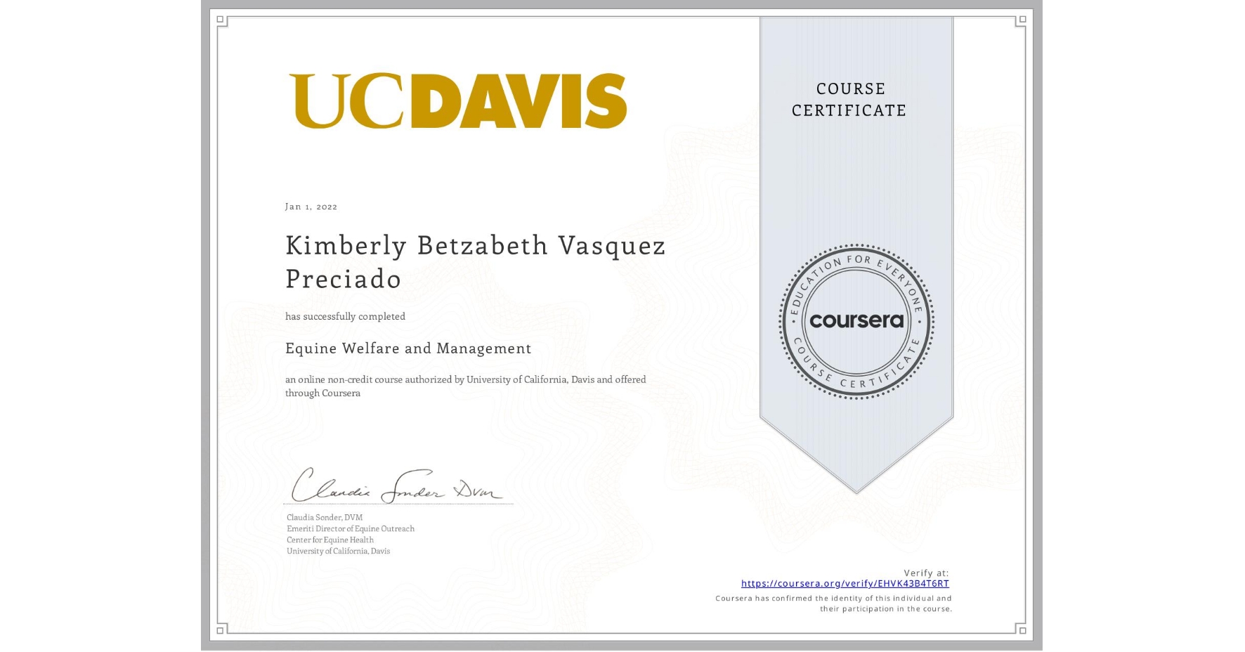 View certificate for Kimberly Betzabeth Vasquez Preciado, Equine Welfare and Management, an online non-credit course authorized by University of California, Davis and offered through Coursera