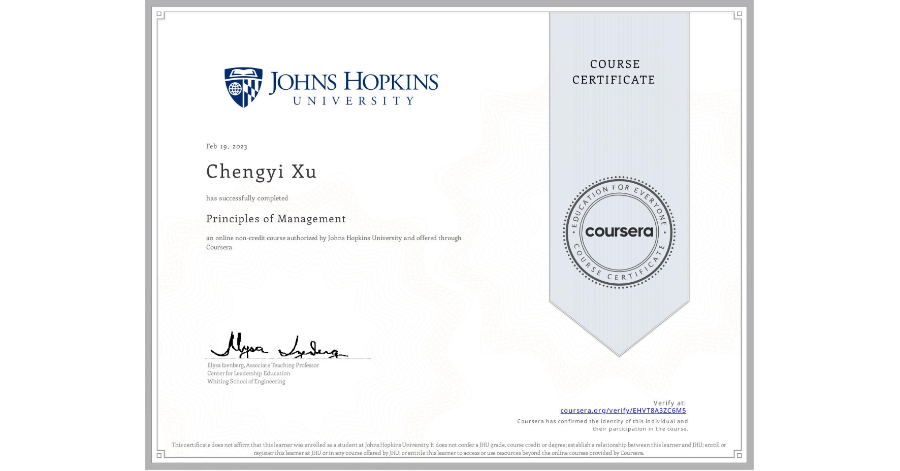 View certificate for Chengyi Xu, Principles of Management, an online non-credit course authorized by Johns Hopkins University and offered through Coursera