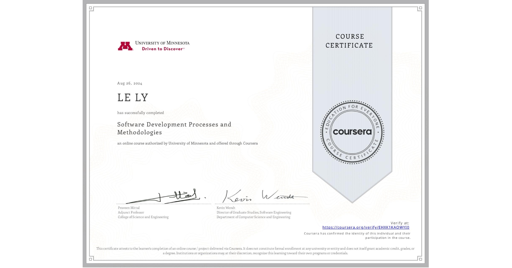 View certificate for LE LY, Software Development Processes and Methodologies, an online non-credit course authorized by University of Minnesota and offered through Coursera