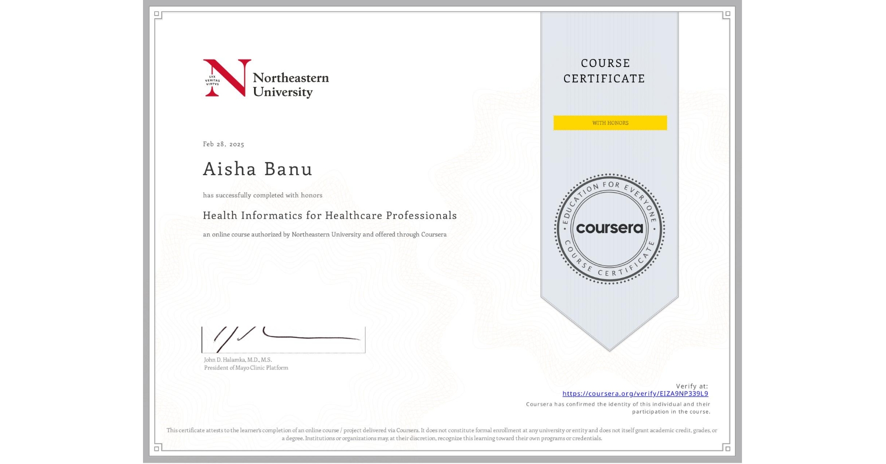 View certificate for Aisha Banu , Health Informatics for Healthcare Professionals, an online non-credit course authorized by Northeastern University  and offered through Coursera