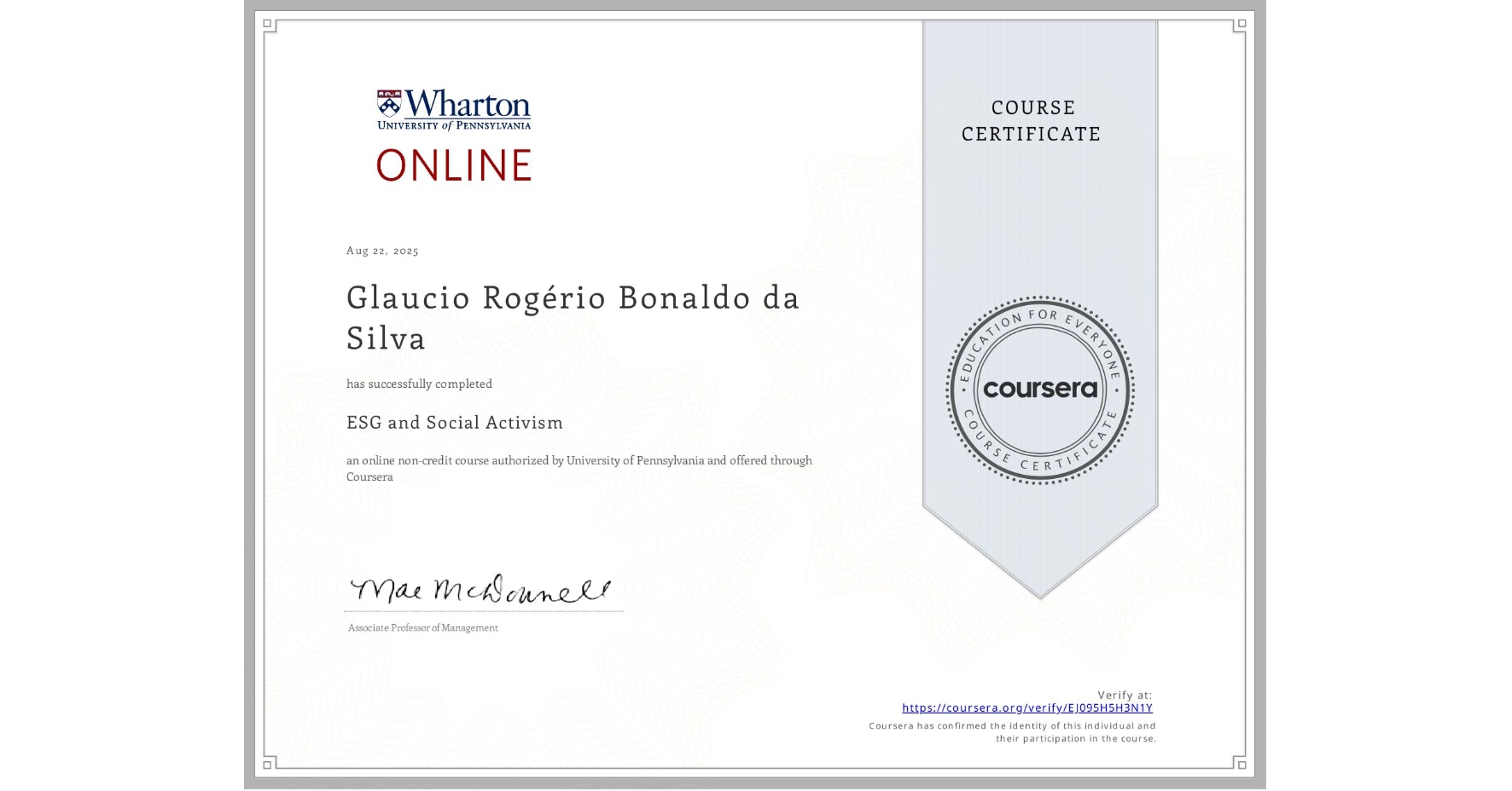 View certificate for Glaucio Rogério Bonaldo da Silva, ESG and Social Activism, an online non-credit course authorized by University of Pennsylvania and offered through Coursera