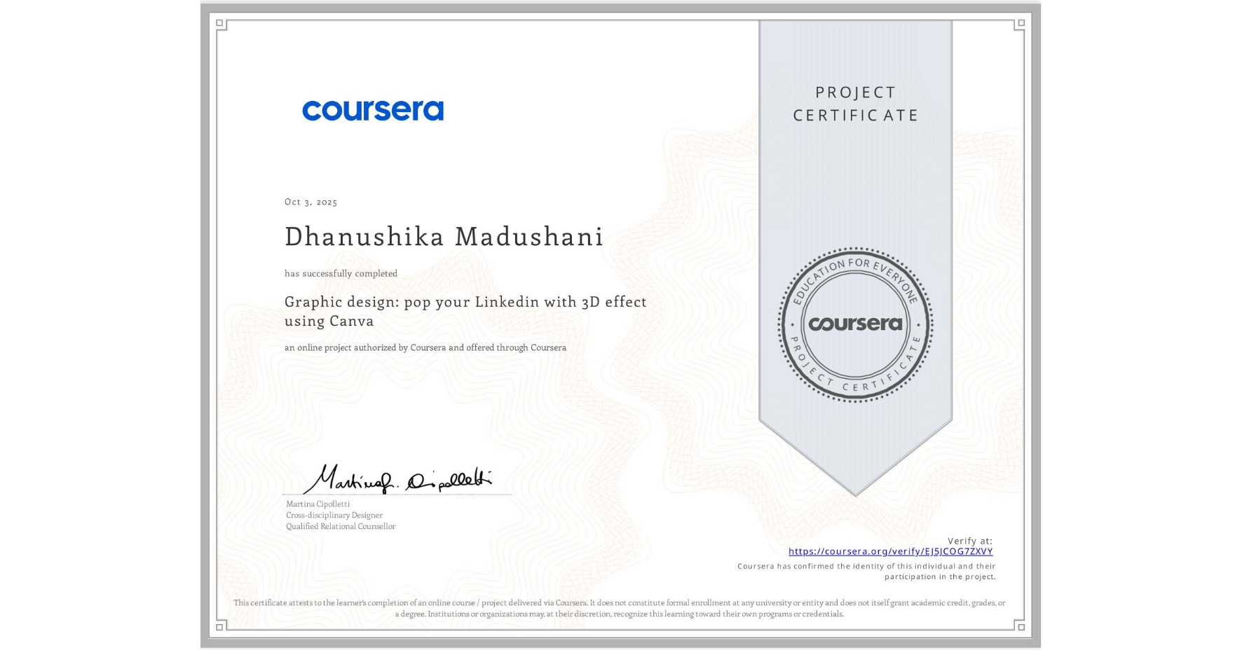 View certificate for Dhanushika Madushani, Graphic design: pop your Linkedin with 3D effect using Canva, an online non-credit course authorized by Coursera and offered through Coursera