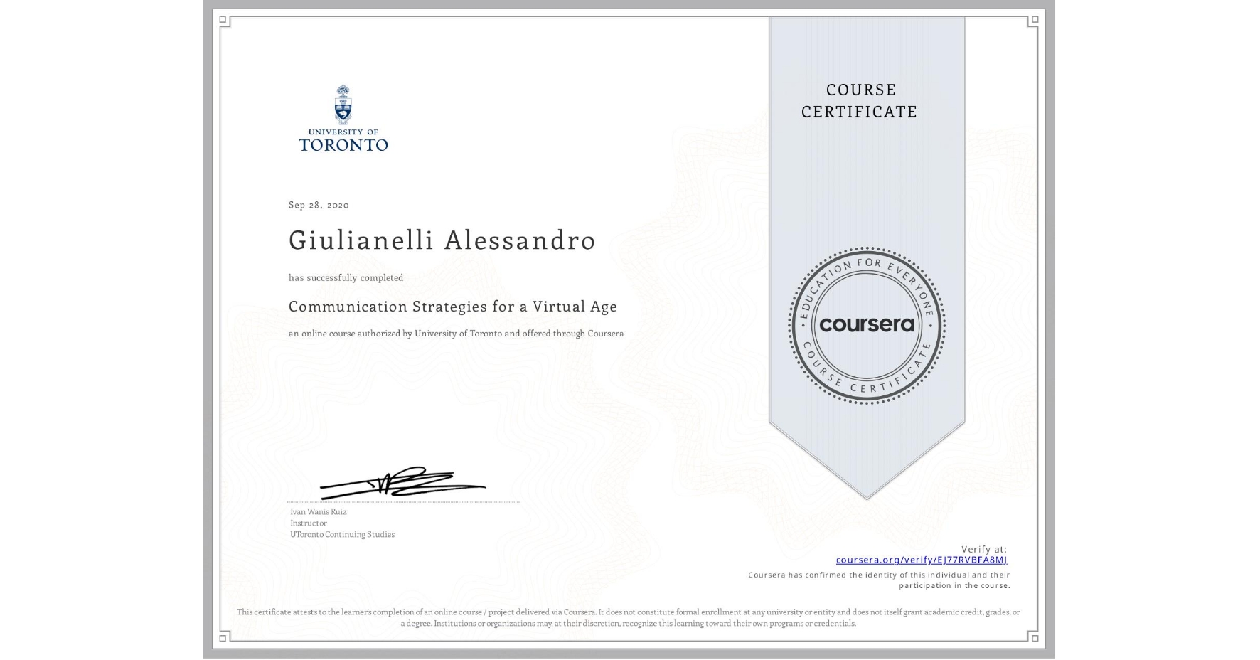 View certificate for Giulianelli Alessandro, Communication Strategies for a Virtual Age, an online non-credit course authorized by University of Toronto and offered through Coursera