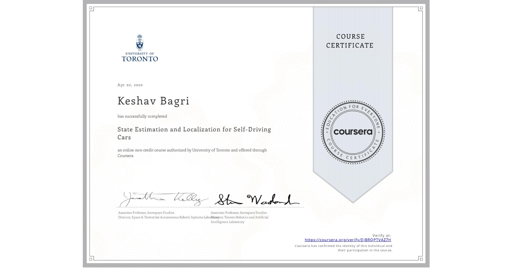 View certificate for Keshav Bagri, State Estimation and Localization for Self-Driving Cars, an online non-credit course authorized by University of Toronto and offered through Coursera