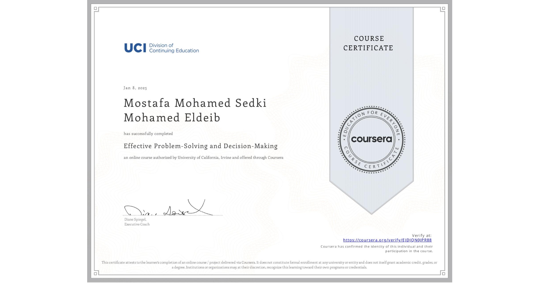 View certificate for Mostafa Mohamed Sedki Mohamed Eldeib, Effective Problem-Solving and Decision-Making, an online non-credit course authorized by University of California, Irvine and offered through Coursera