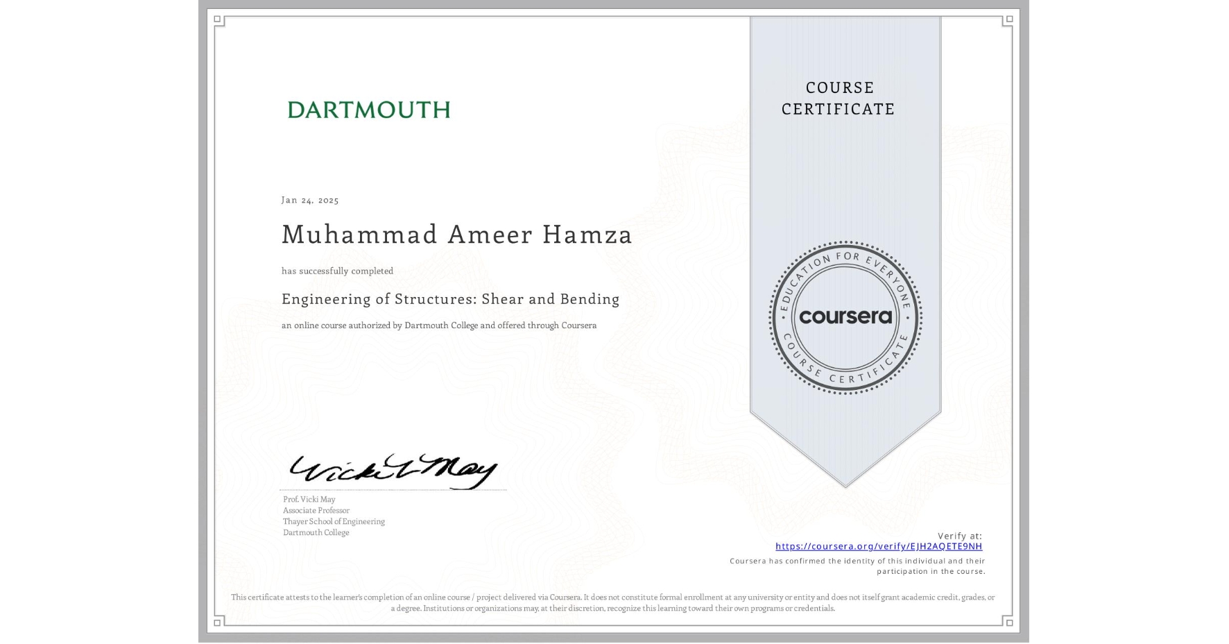 View certificate for Muhammad Ameer Hamza, Engineering of Structures: Shear and Bending, an online non-credit course authorized by Dartmouth College and offered through Coursera