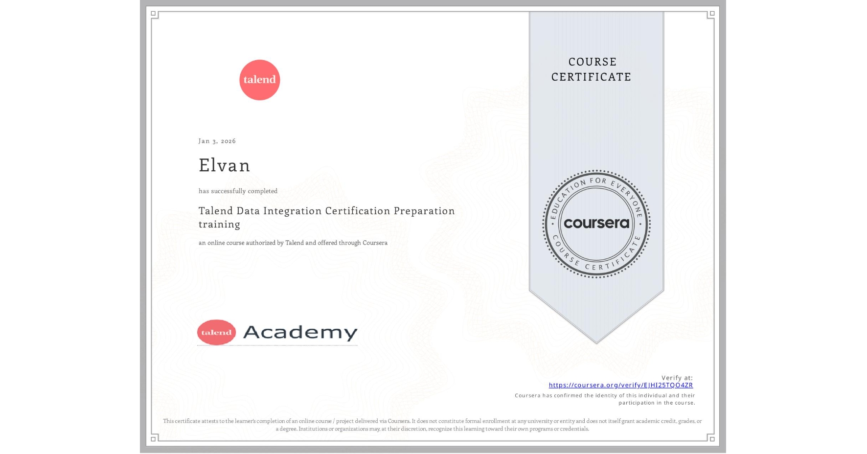 View certificate for Elvan , Talend Data Integration Certification Preparation training, an online non-credit course authorized by Talend and offered through Coursera