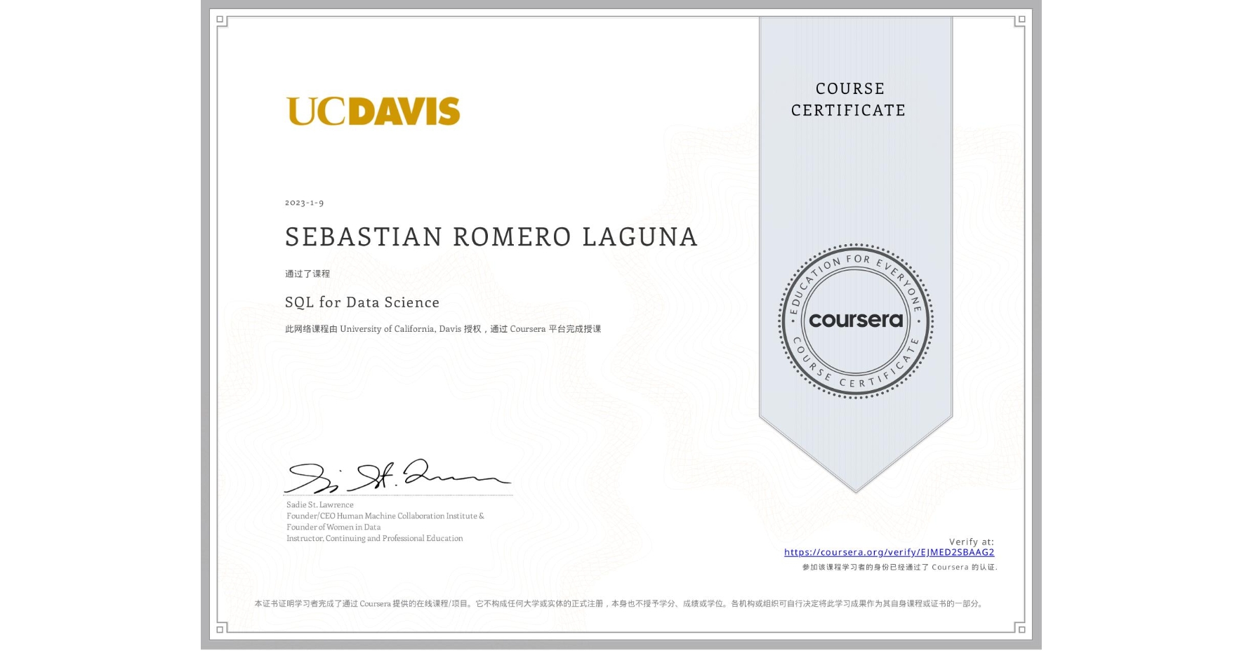 View certificate for SEBASTIAN ROMERO LAGUNA, SQL for Data Science, an online non-credit course authorized by University of California, Davis and offered through Coursera