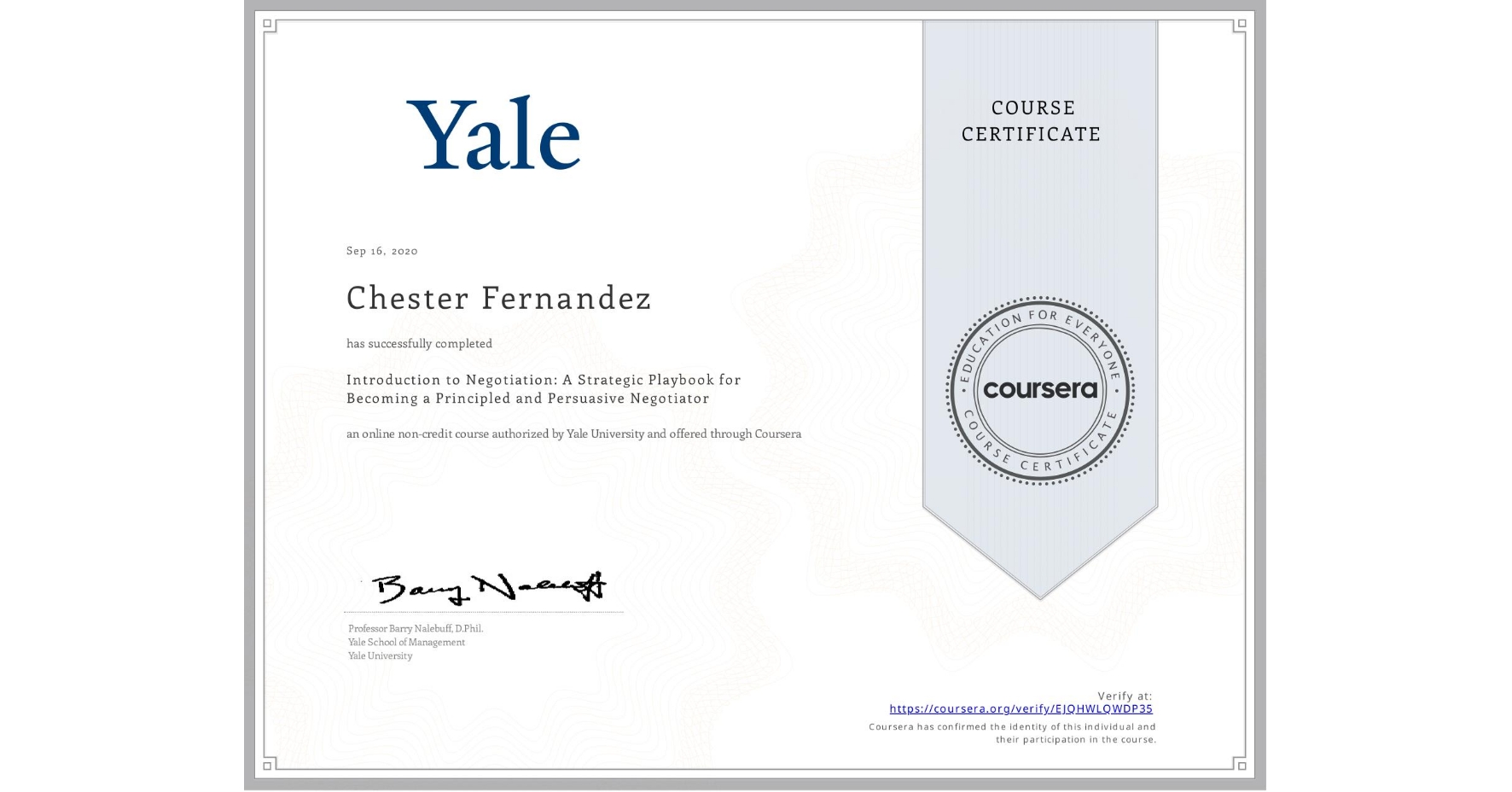 View certificate for Chester Fernandez, Introduction to Negotiation: A Strategic Playbook for Becoming a Principled and Persuasive Negotiator, an online non-credit course authorized by Yale University and offered through Coursera