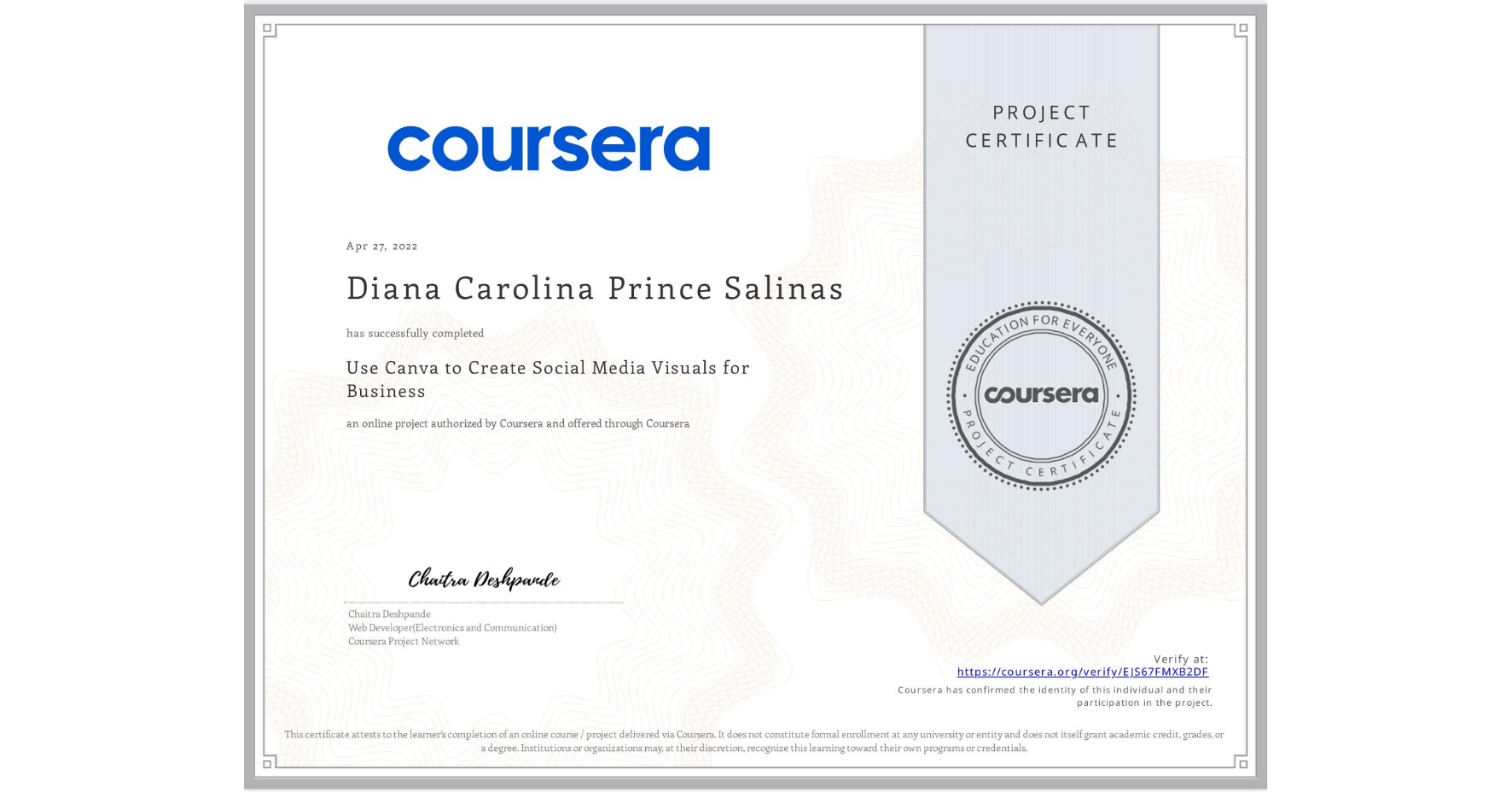 View certificate for Diana Carolina Prince Salinas , Use Canva to Create Social Media Visuals for Business, an online non-credit course authorized by Coursera and offered through Coursera