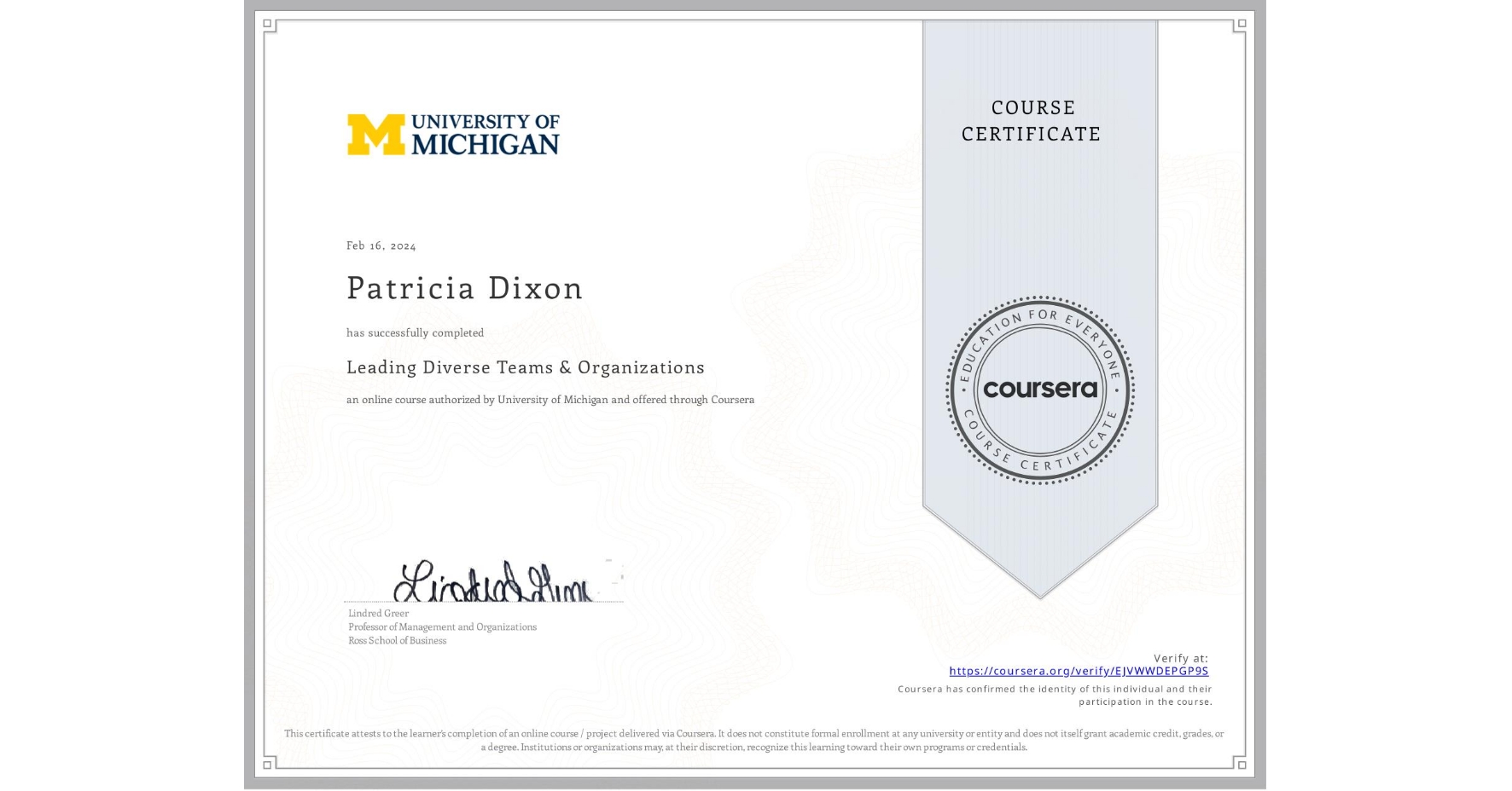 View certificate for Patricia Dixon, Leading Diverse Teams & Organizations, an online non-credit course authorized by University of Michigan and offered through Coursera