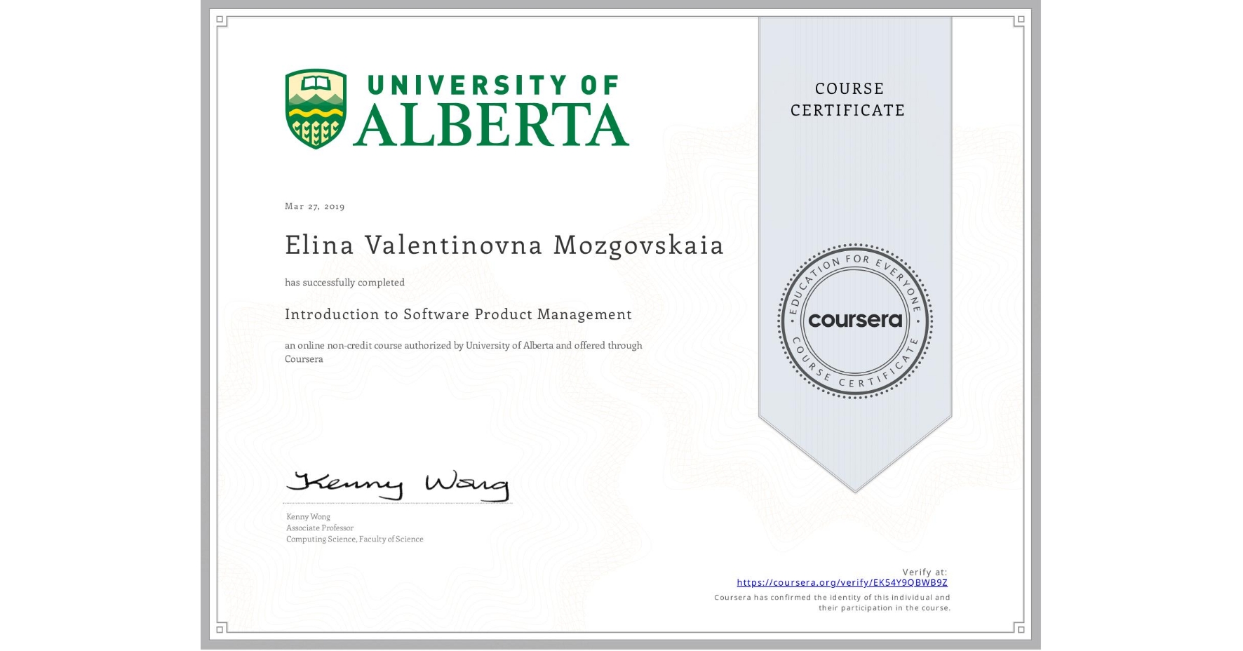 View certificate for Elina Valentinovna Mozgovskaia, Introduction to Software Product Management, an online non-credit course authorized by University of Alberta and offered through Coursera