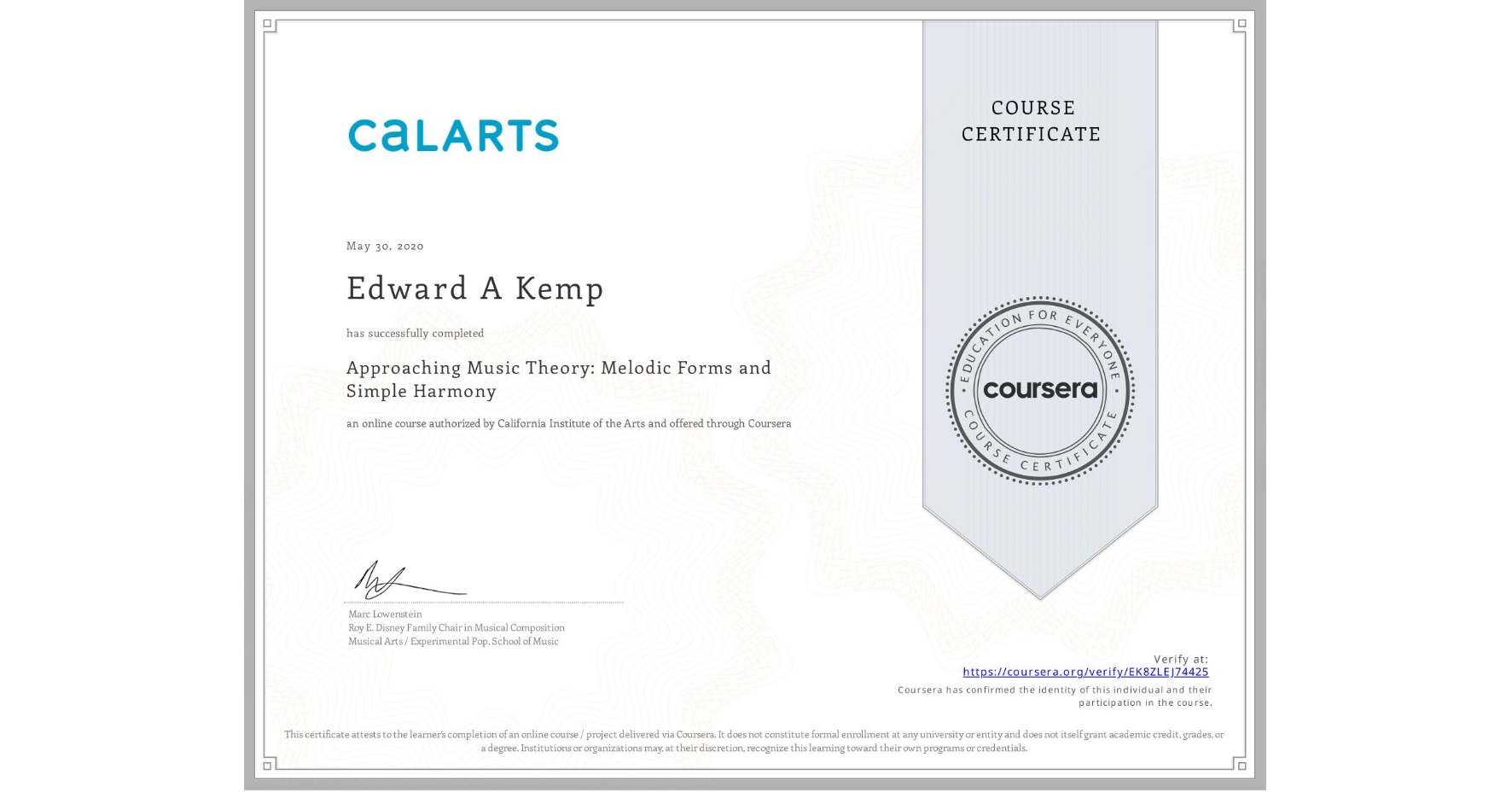 View certificate for Edward A Kemp, Approaching Music Theory: Melodic Forms and Simple Harmony, an online non-credit course authorized by California Institute of the Arts and offered through Coursera