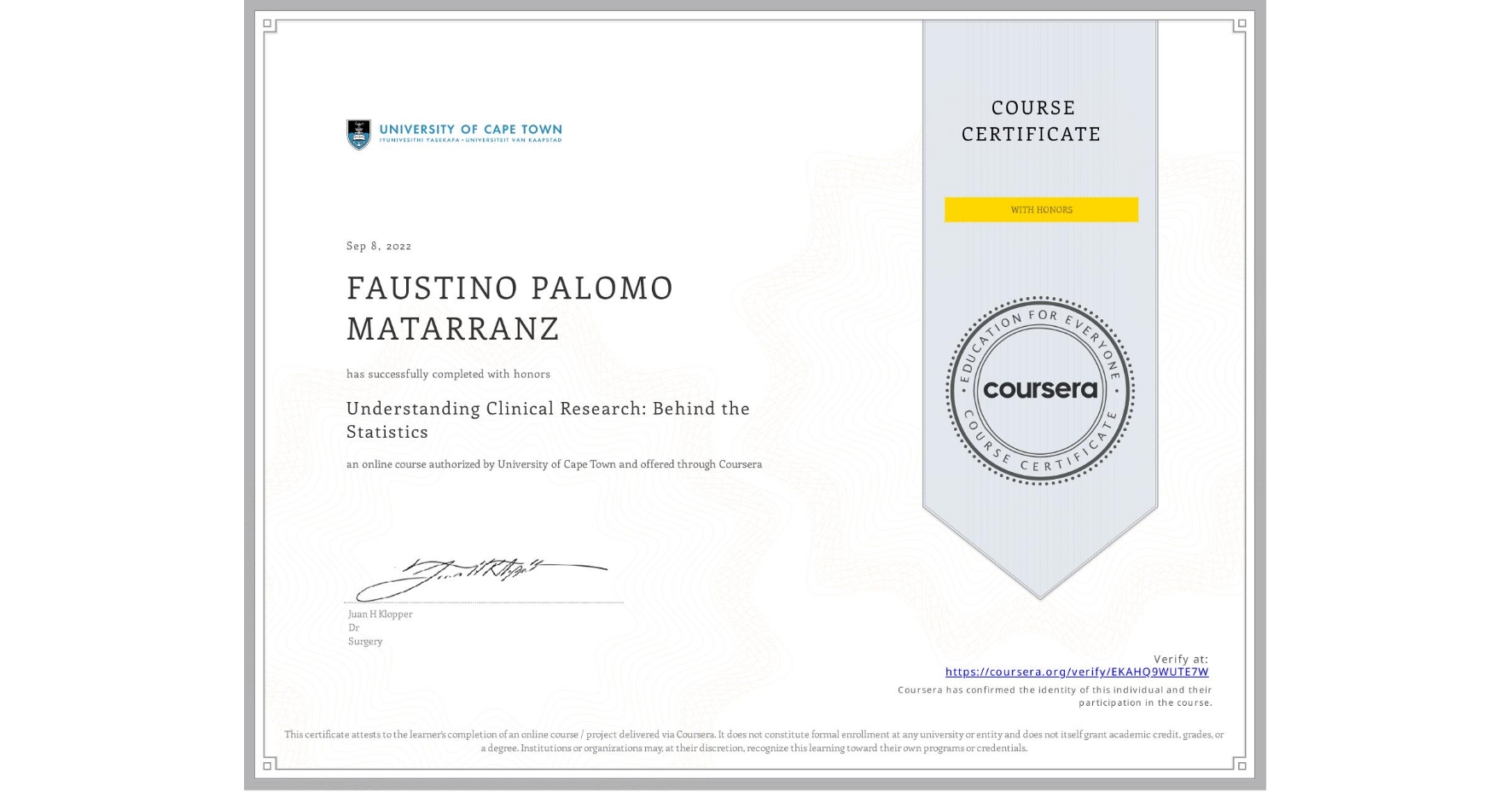 View certificate for FAUSTINO PALOMO MATARRANZ, Understanding Clinical Research: Behind the Statistics, an online non-credit course authorized by University of Cape Town and offered through Coursera