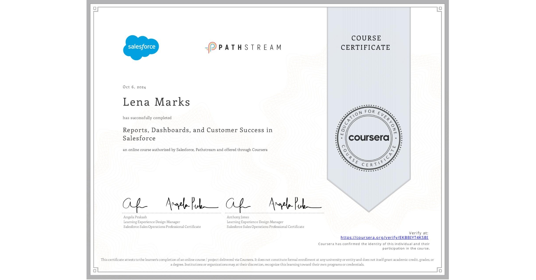 View certificate for Lena Marks, Reports, Dashboards, and Customer Success in Salesforce, an online non-credit course authorized by Salesforce & Pathstream and offered through Coursera