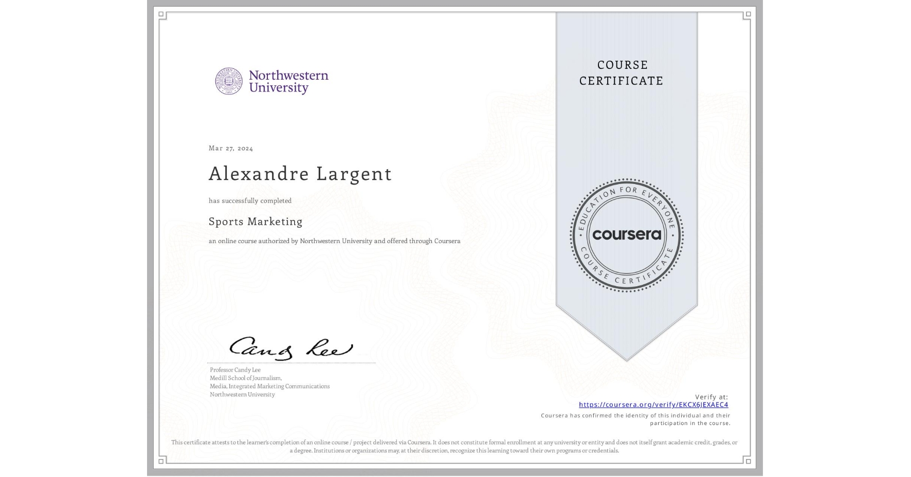 View certificate for Alexandre Largent, Sports Marketing, an online non-credit course authorized by Northwestern University and offered through Coursera