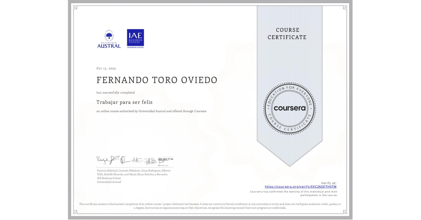 View certificate for FERNANDO TORO OVIEDO, Trabajar para ser feliz, an online non-credit course authorized by Universidad Austral and offered through Coursera